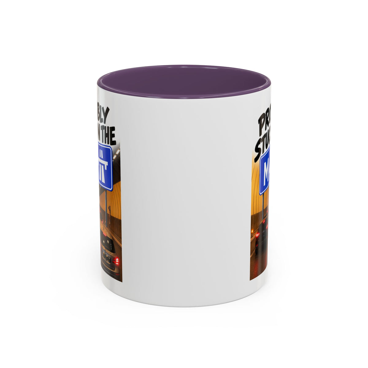 Probably Stuck on the M4 Funny Commuter Coffee Mug