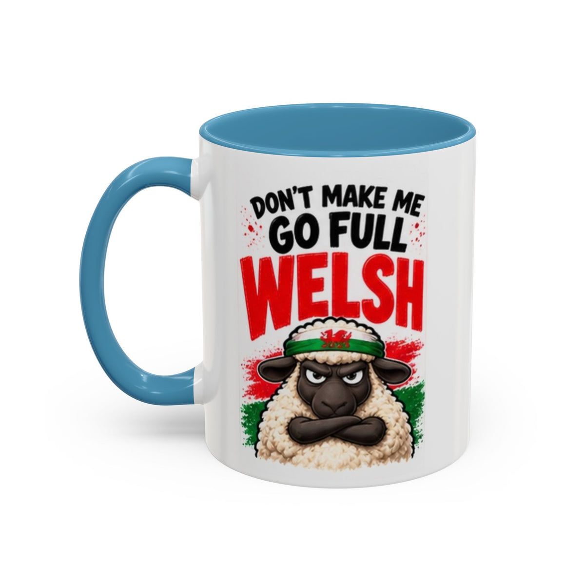 Don’t Make Me Go Full Welsh Sheep Mug