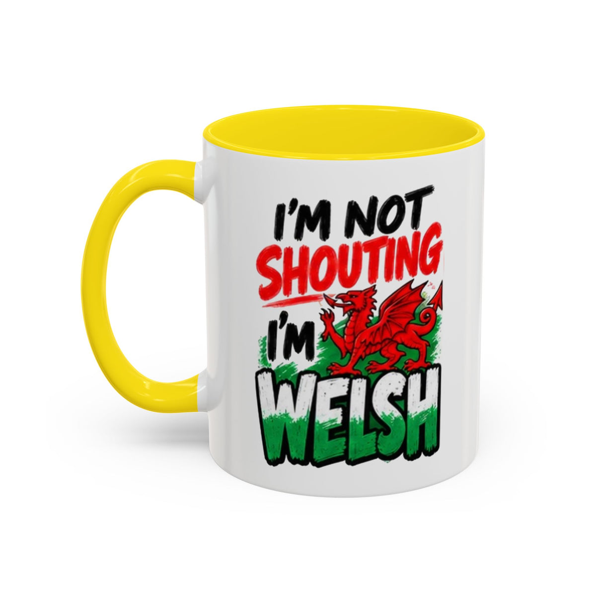 I’m Not Shouting, I’m Welsh Mug – Welsh Dragon Coffee Mug