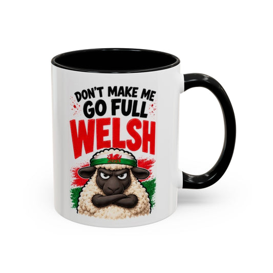 Don’t Make Me Go Full Welsh Sheep Mug