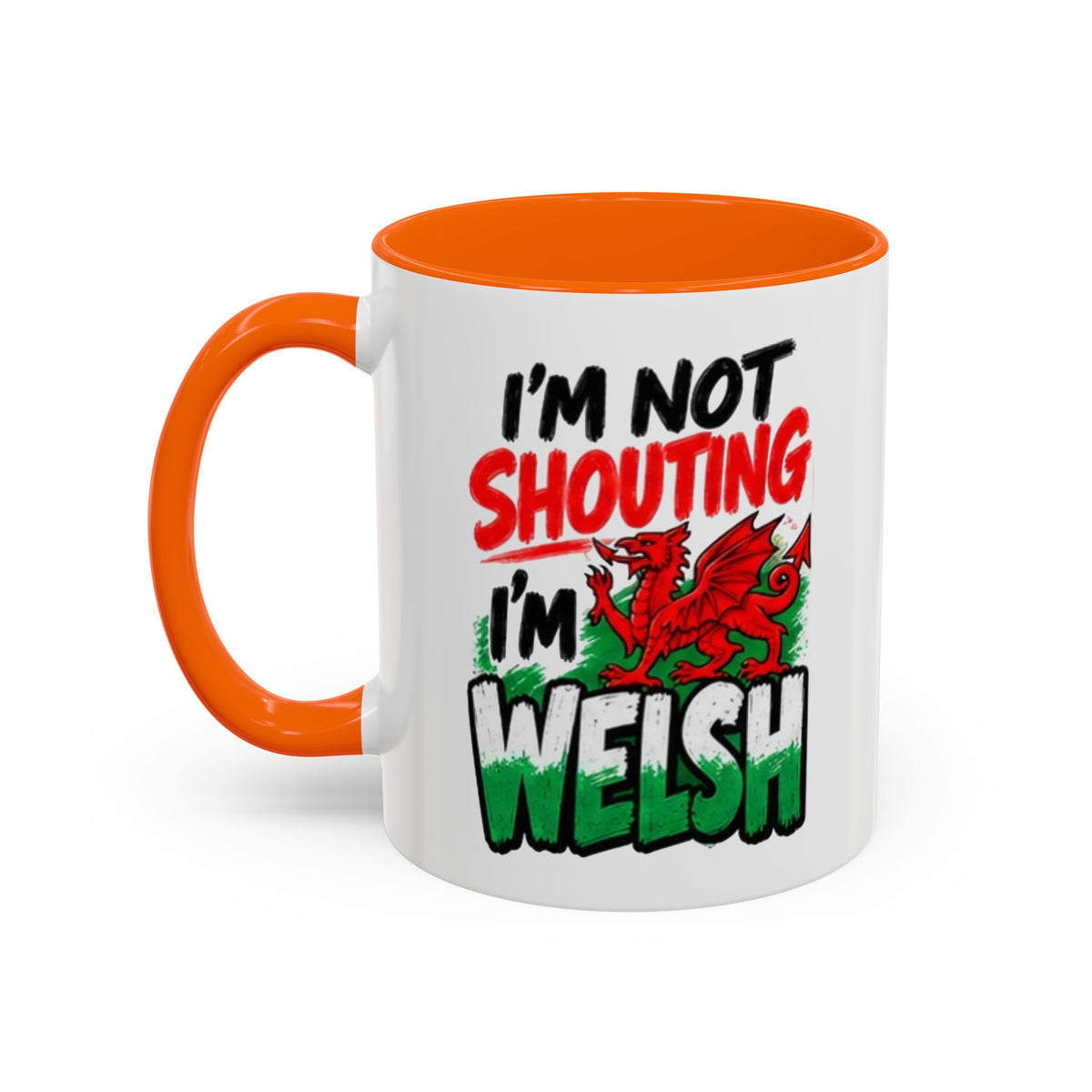 I’m Not Shouting, I’m Welsh Mug – Welsh Dragon Coffee Mug