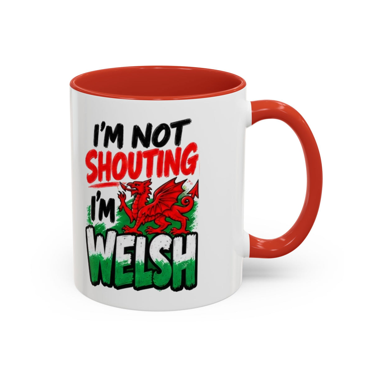 I’m Not Shouting, I’m Welsh Mug – Welsh Dragon Coffee Mug