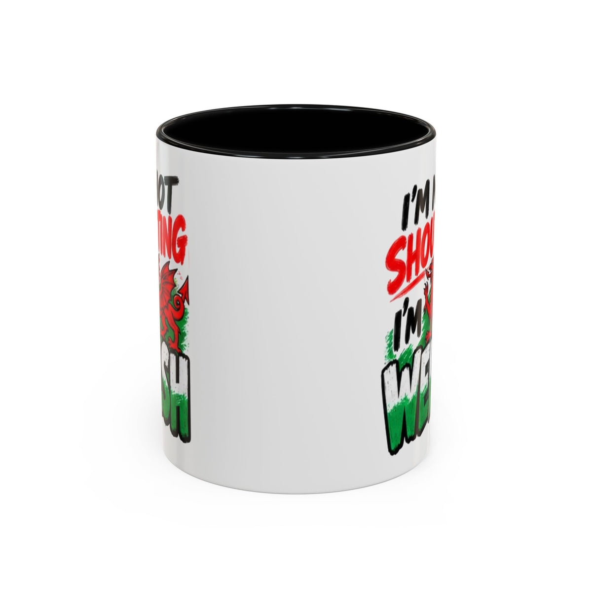 I’m Not Shouting, I’m Welsh Mug – Welsh Dragon Coffee Mug