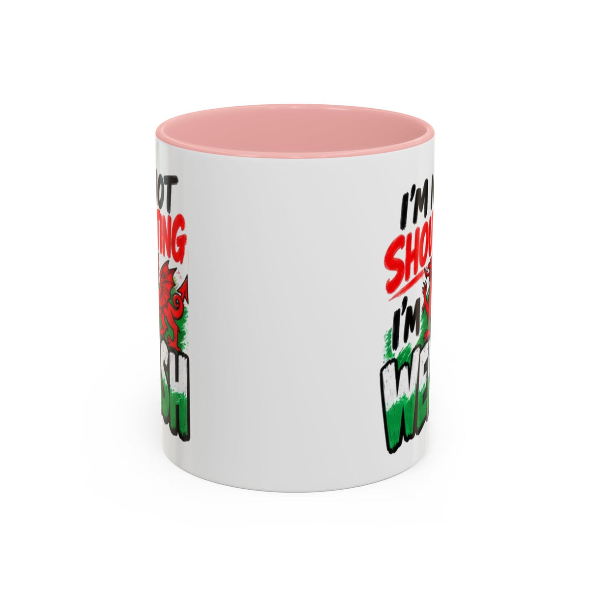I’m Not Shouting, I’m Welsh Mug – Welsh Dragon Coffee Mug