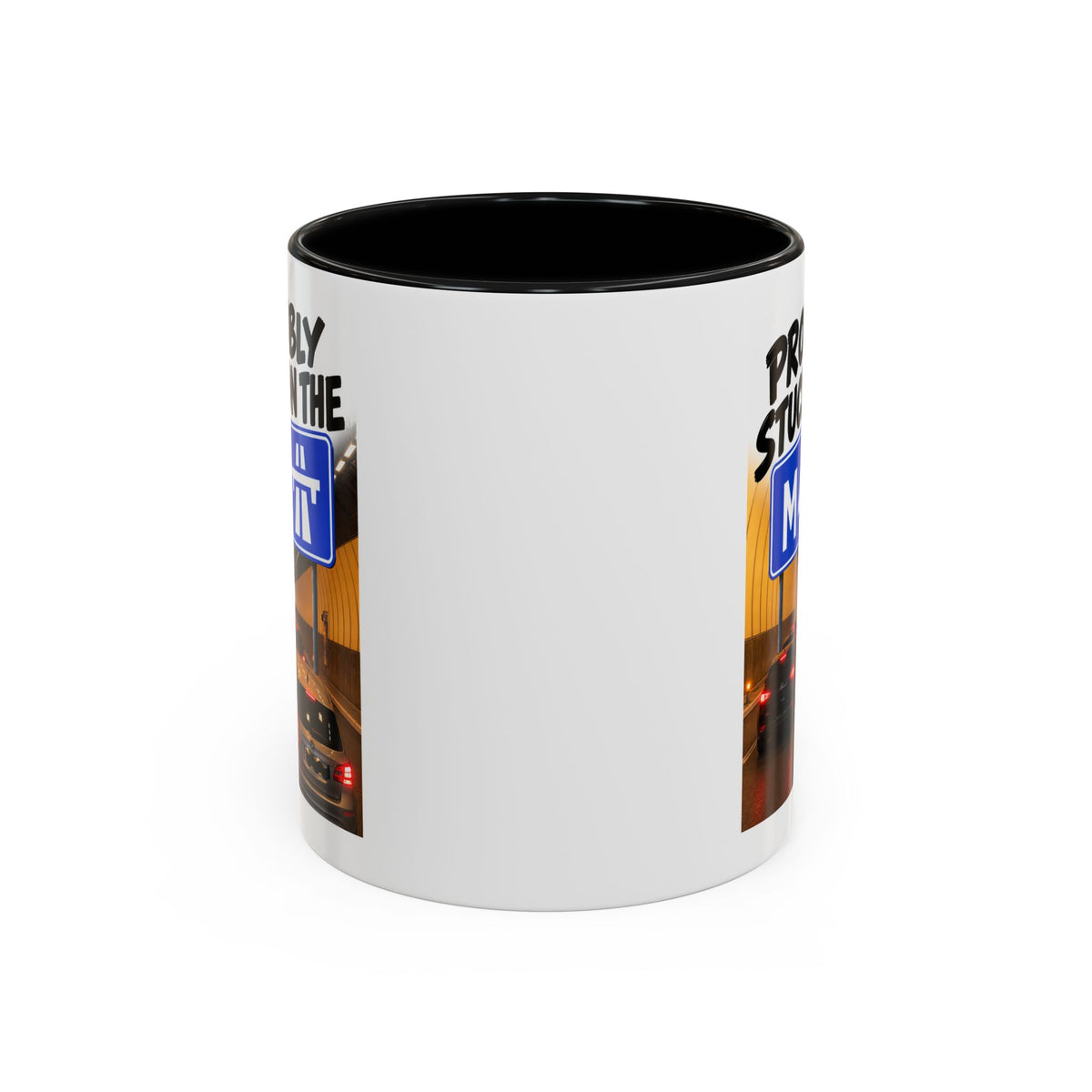 Probably Stuck on the M4 Funny Commuter Coffee Mug