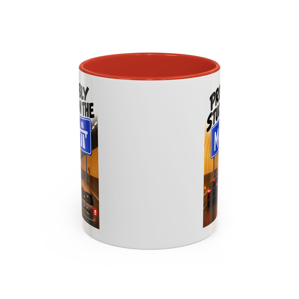 Probably Stuck on the M4 Funny Commuter Coffee Mug