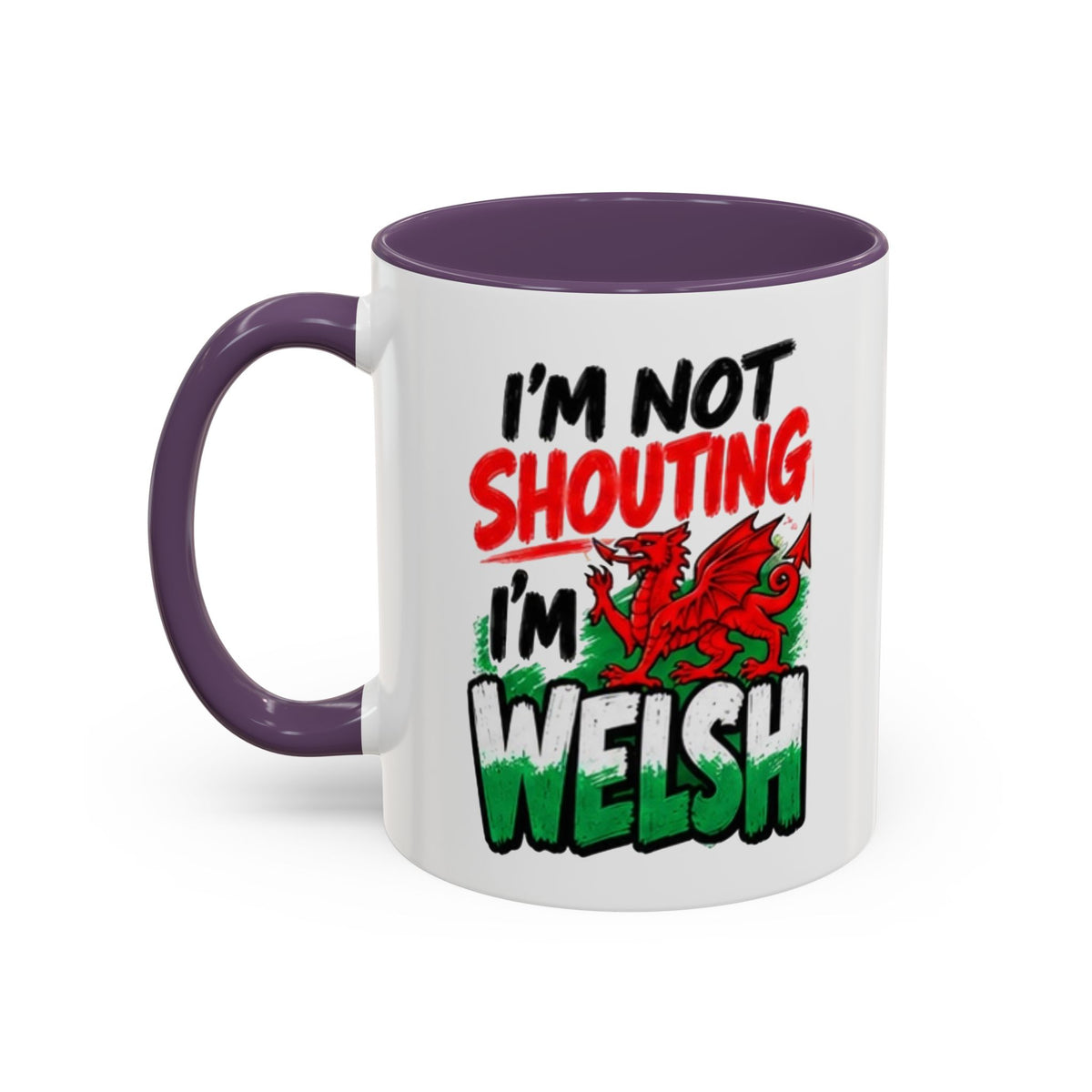 I’m Not Shouting, I’m Welsh Mug – Welsh Dragon Coffee Mug