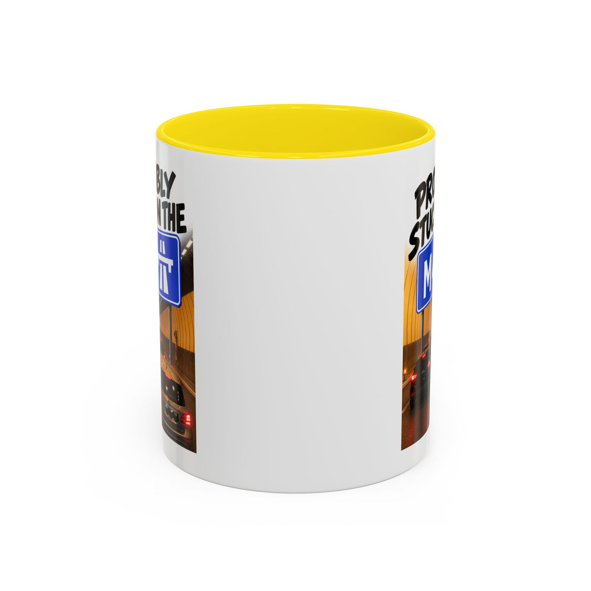 Probably Stuck on the M4 Funny Commuter Coffee Mug