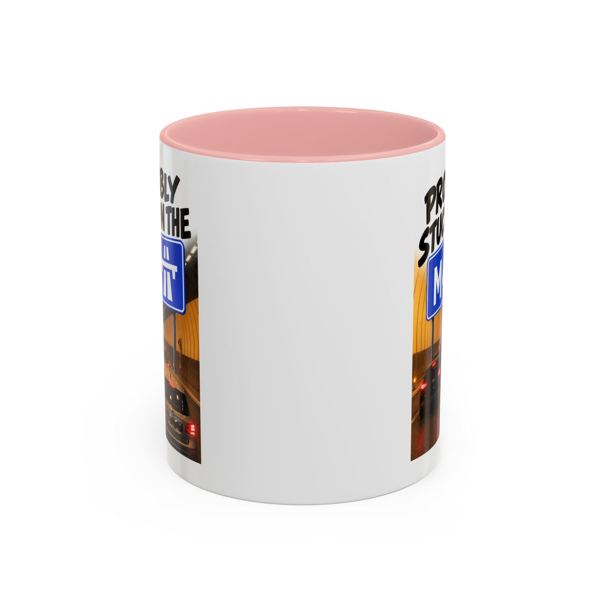 Probably Stuck on the M4 Funny Commuter Coffee Mug