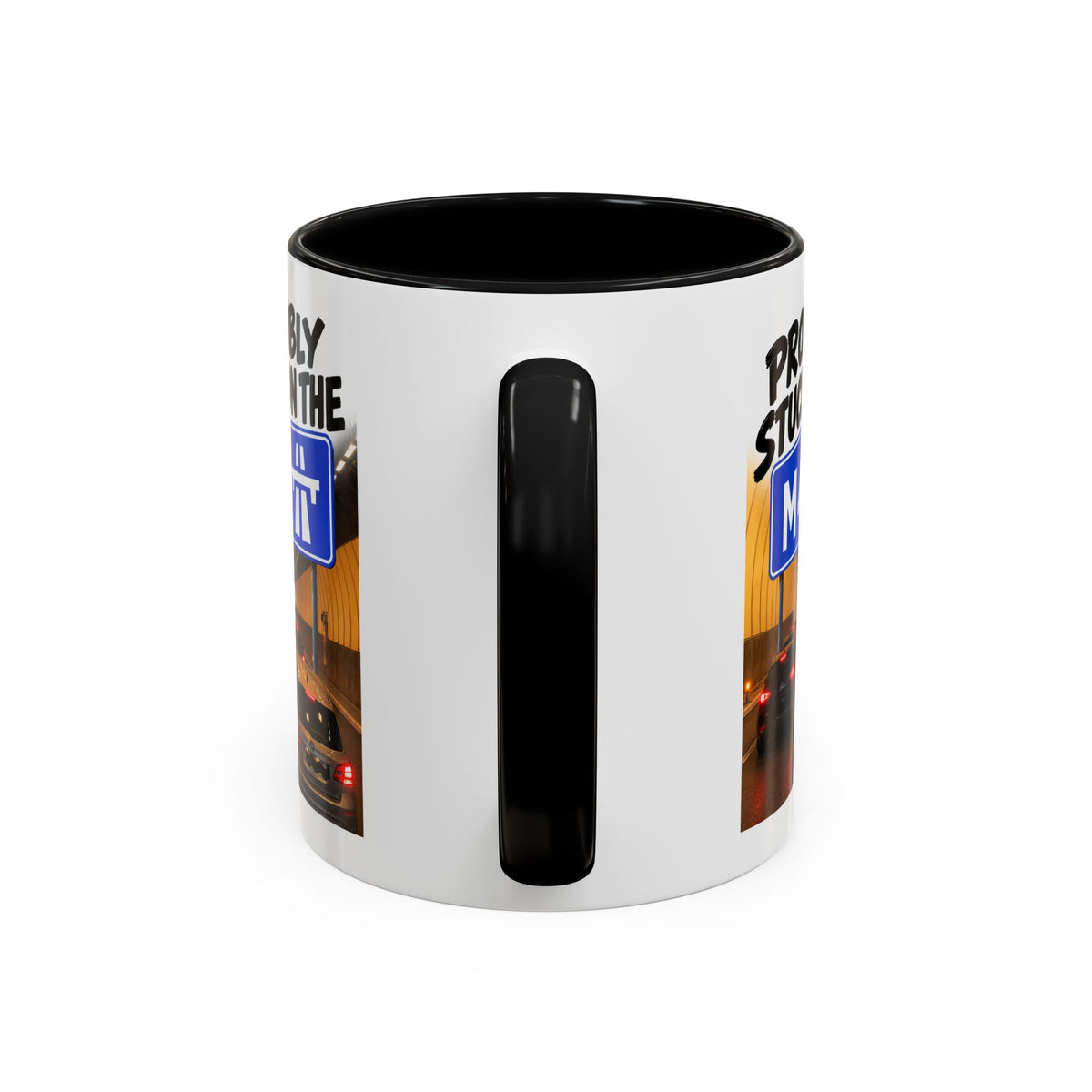 Probably Stuck on the M4 Funny Commuter Coffee Mug