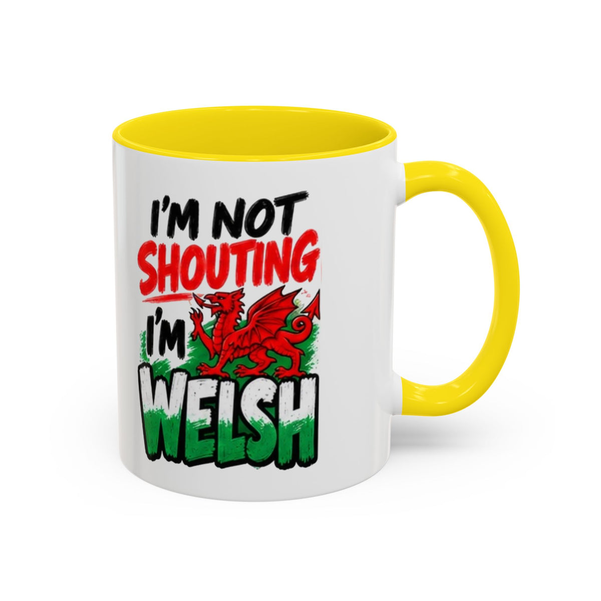 I’m Not Shouting, I’m Welsh Mug – Welsh Dragon Coffee Mug