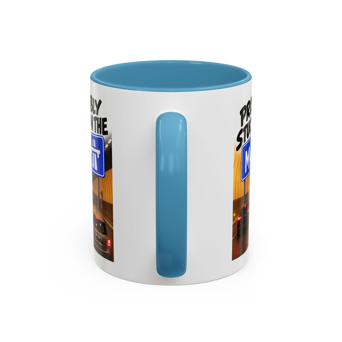 Probably Stuck on the M4 Funny Commuter Coffee Mug