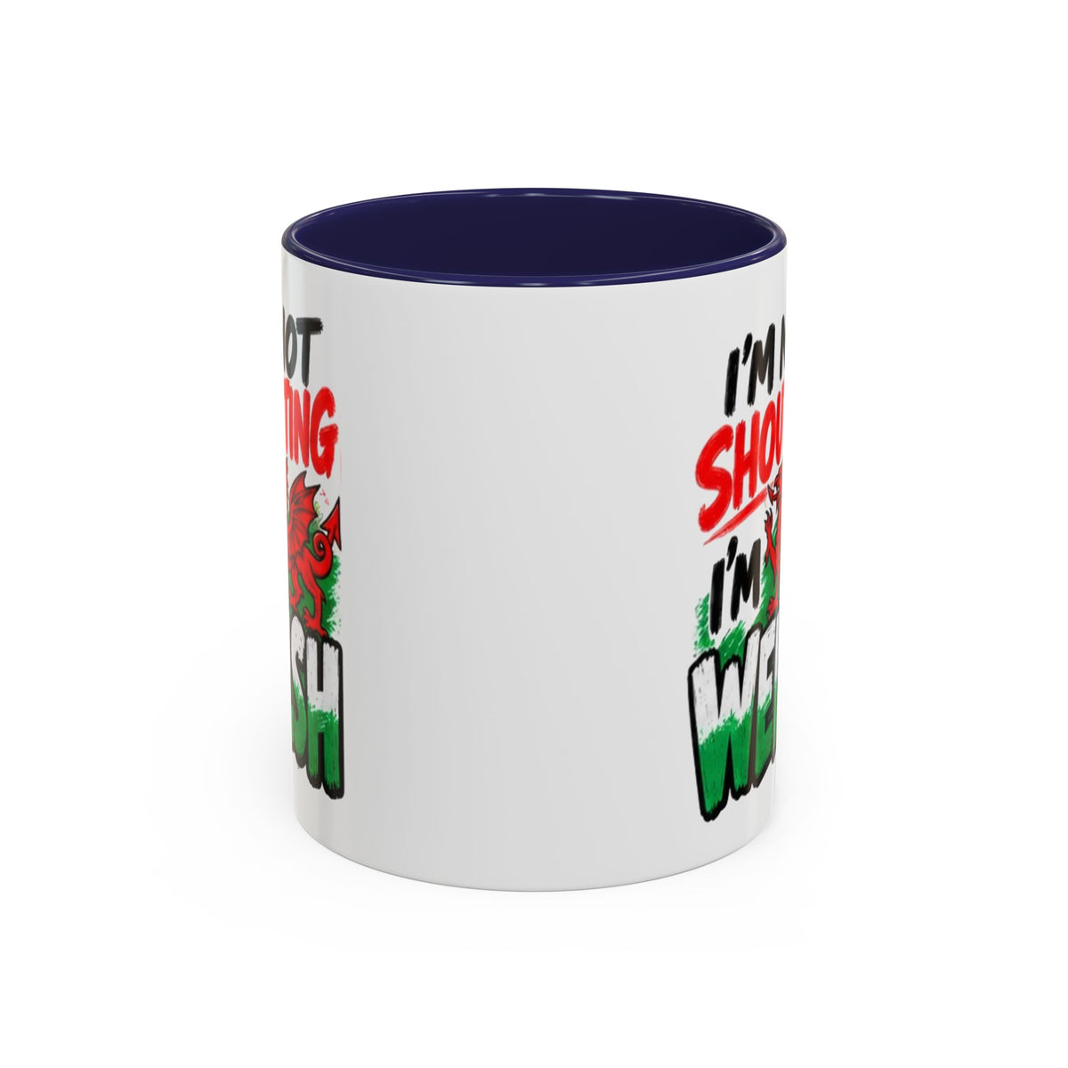 I’m Not Shouting, I’m Welsh Mug – Welsh Dragon Coffee Mug