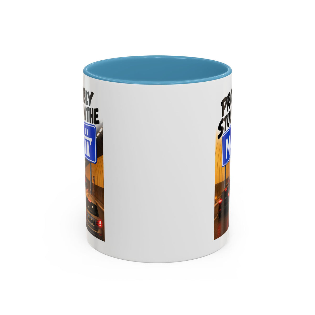 Probably Stuck on the M4 Funny Commuter Coffee Mug