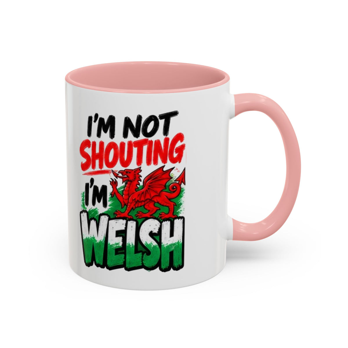 I’m Not Shouting, I’m Welsh Mug – Welsh Dragon Coffee Mug