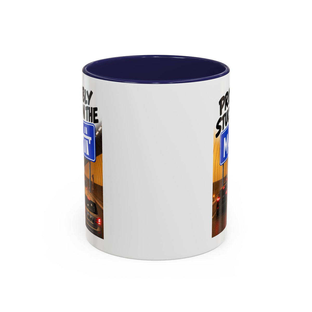 Probably Stuck on the M4 Funny Commuter Coffee Mug
